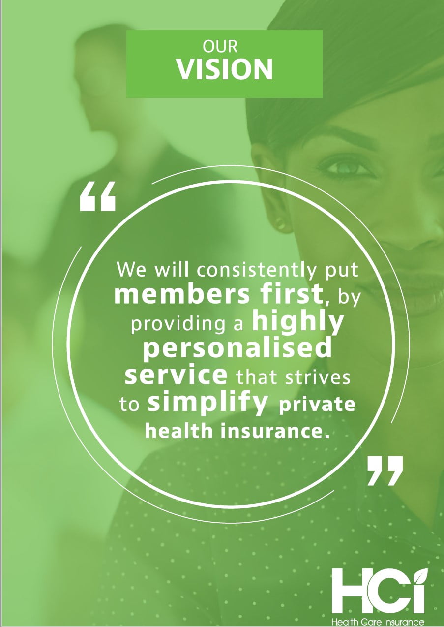 HCi's vision is to put members first, make health insurance easy and personalise our service