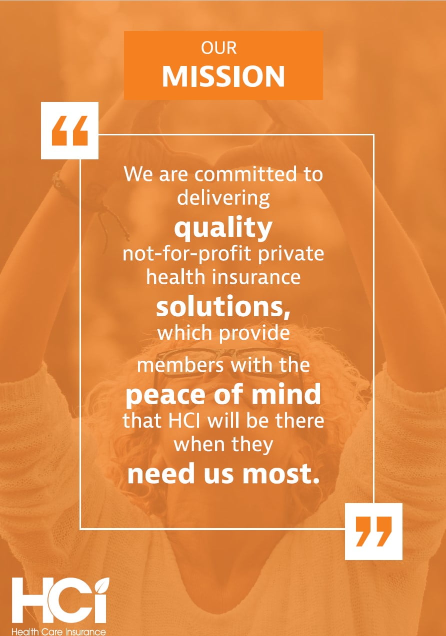 HCi's mission is to deliver quality health insurance solutions for members' peace of mind