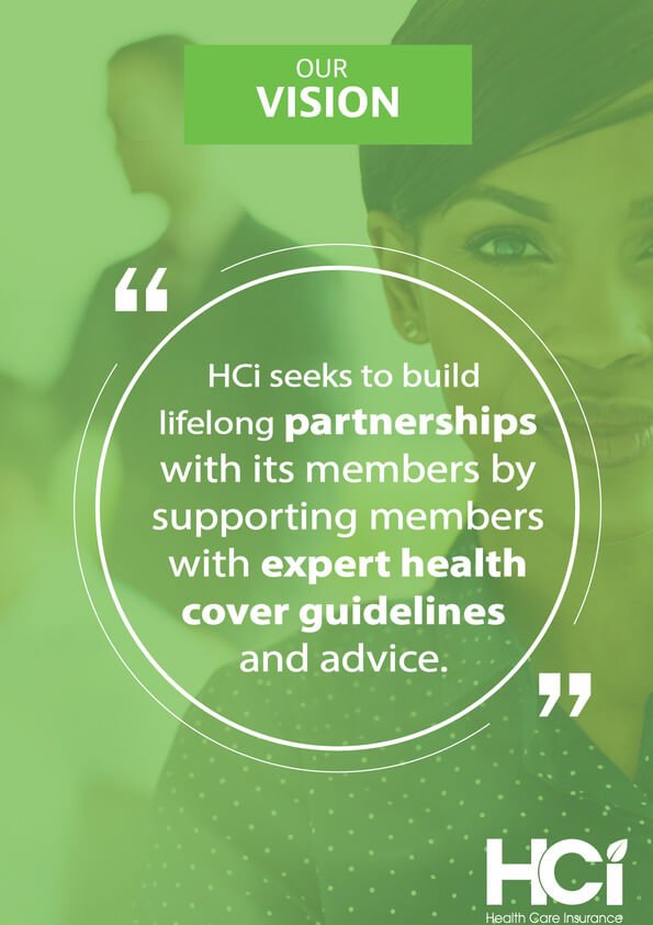 HCi's vision is to put members first, make health insurance easy and personalise our service